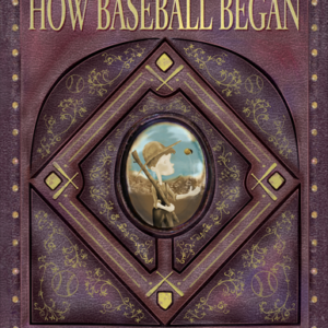 How Baseball Began